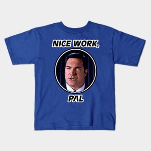 Nice Work, Pal Kids T-Shirt